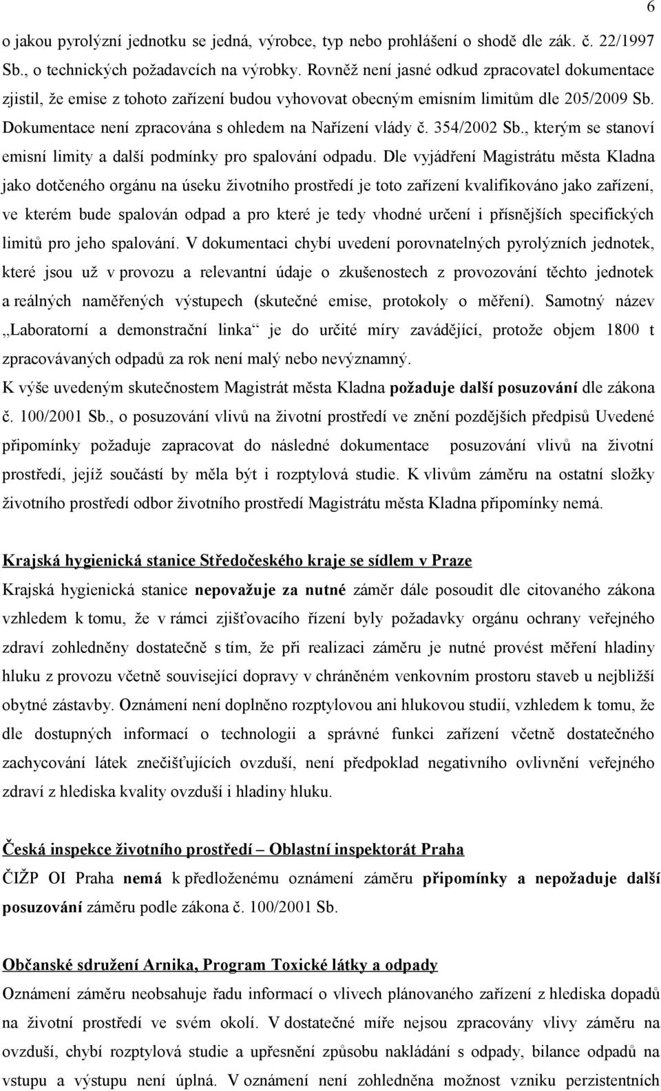 354/2002 Sb., kterým se stanoví emisní limity a další podmínky pro spalování odpadu.