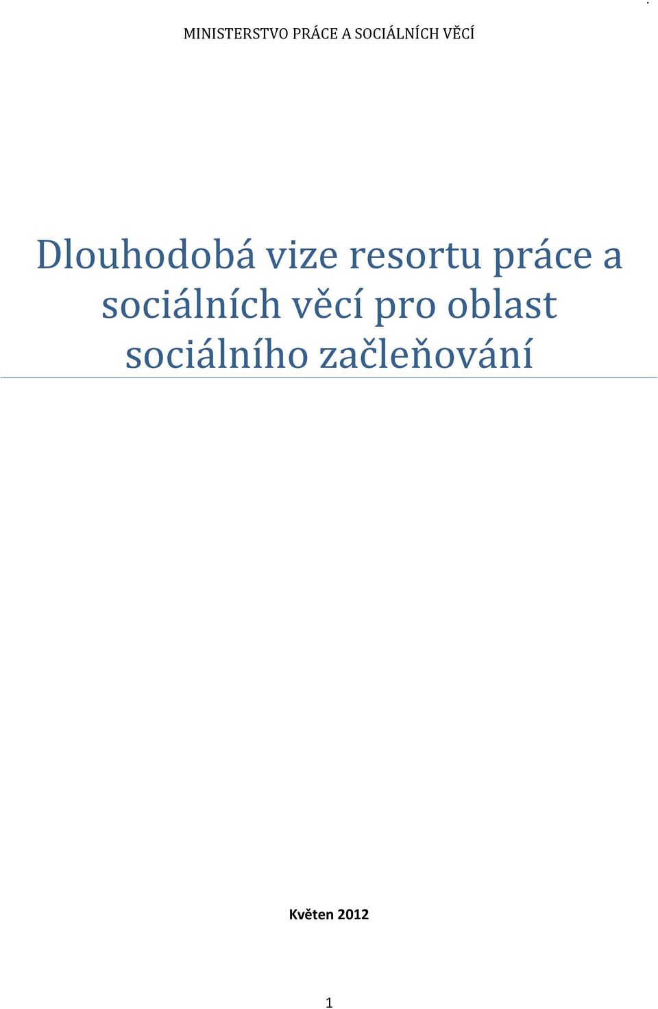 práce a sociálních věcí pro