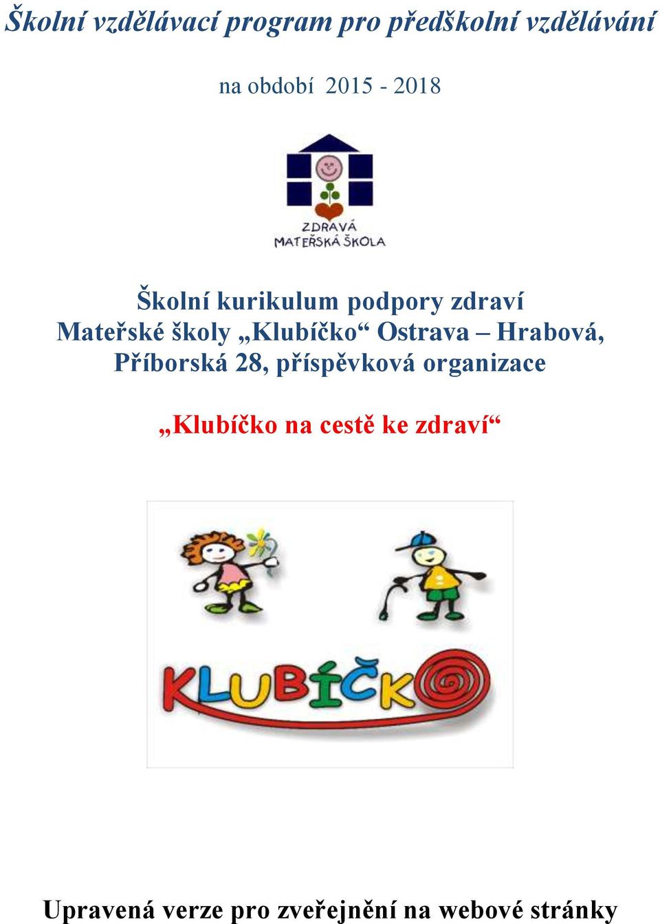 Klubíčko Ostrava Hrabová, Příborská 28, příspěvková organizace