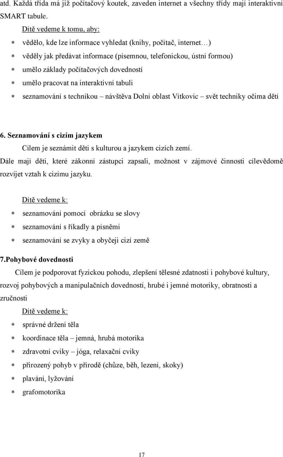 umělo pracovat na interaktivní tabuli seznamování s technikou návštěva Dolní oblast Vítkovic svět techniky očima dětí 6.