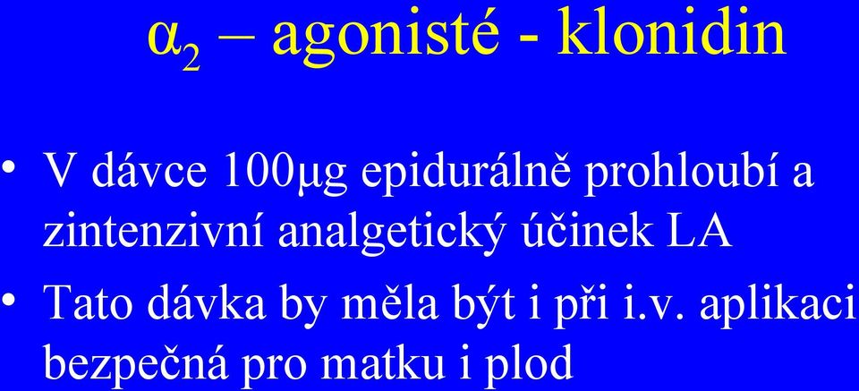 analgetický účinek LA Tato dávka by měla