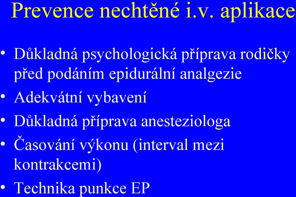 Adekvátní vybavení Důkladná příprava anesteziologa