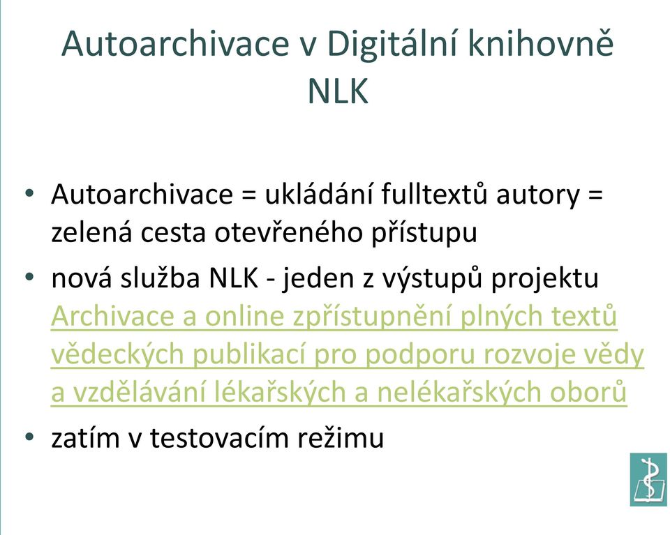 projektu Archivace a online zpřístupnění plných textů vědeckých publikací pro