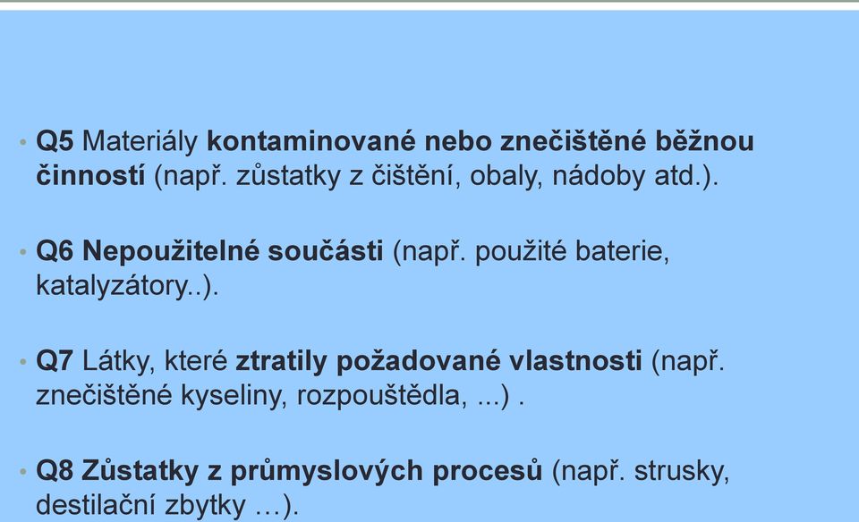 použité baterie, katalyzátory..).