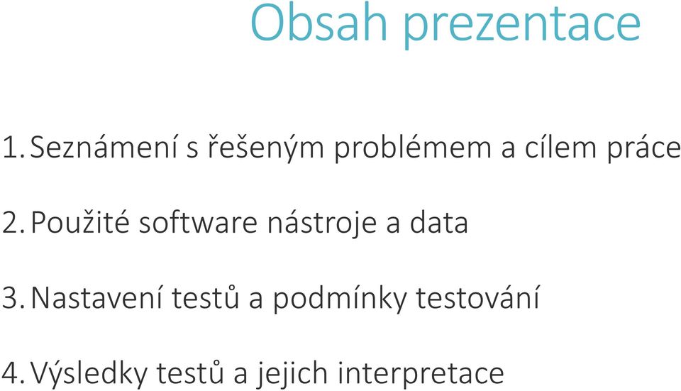 2.Použité software nástroje a data 3.