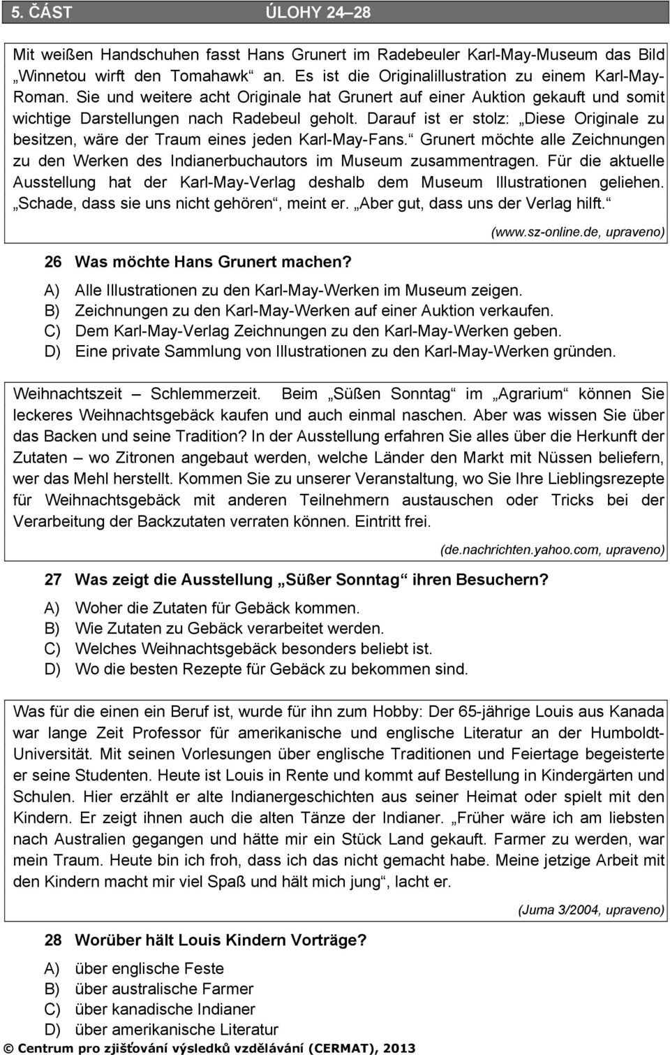 Darauf ist er stolz: Diese Originale zu besitzen, wäre der Traum eines jeden Karl-May-Fans. Grunert möchte alle Zeichnungen zu den Werken des Indianerbuchautors im Museum zusammentragen.