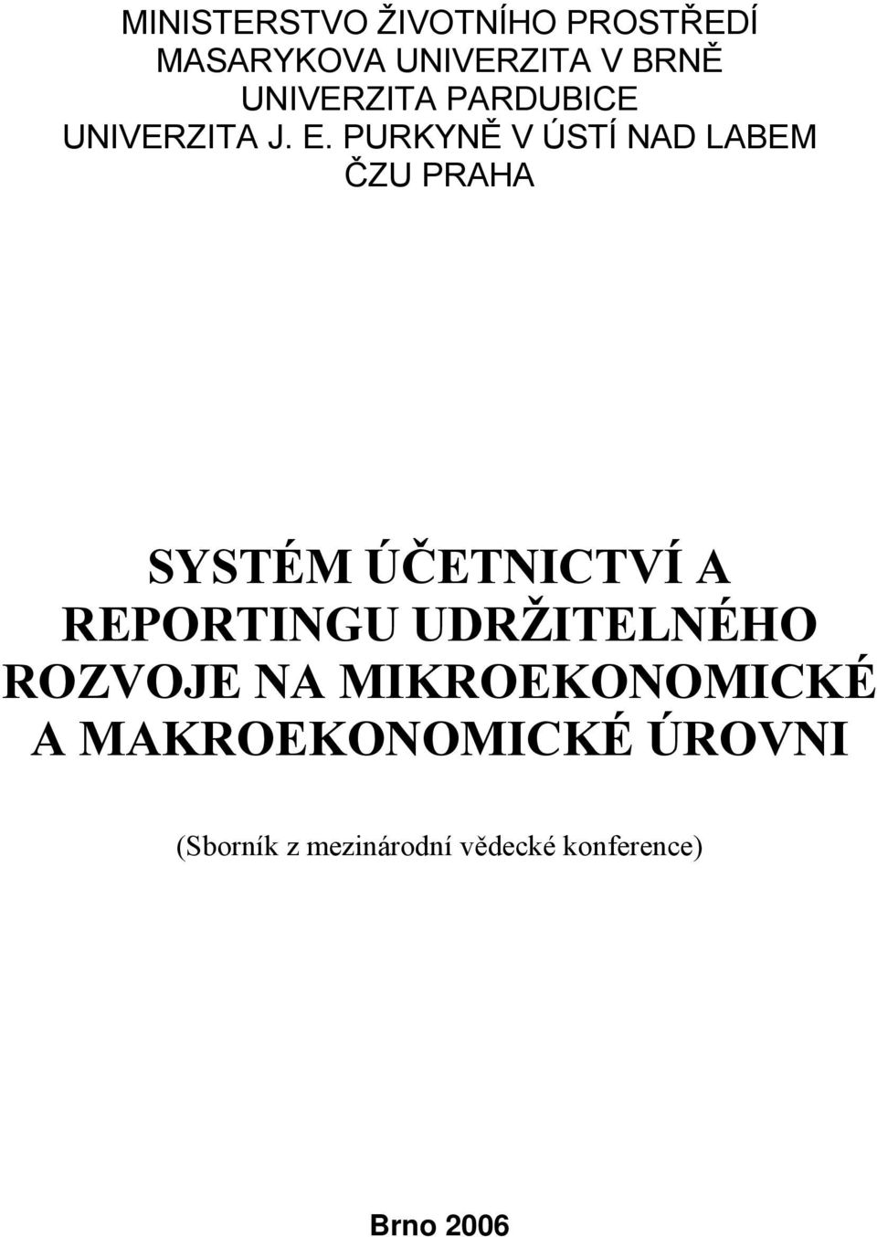 PURKYNĚ V ÚSTÍ NAD LABEM ČZU PRAHA SYSTÉM ÚČETNICTVÍ A REPORTINGU