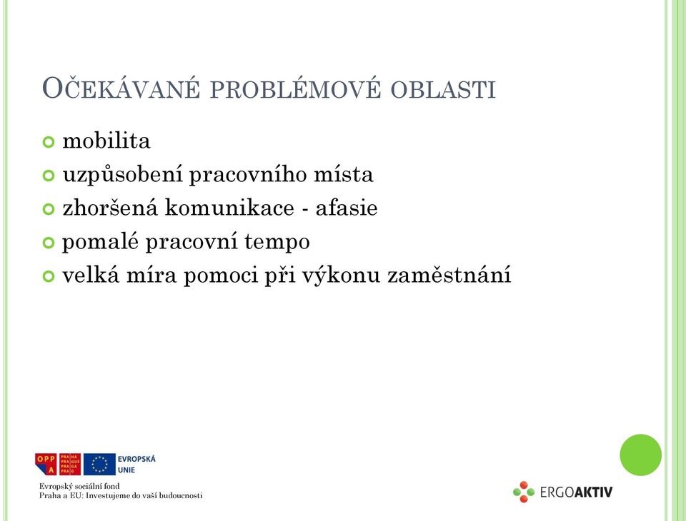 komunikace - afasie pomalé pracovní