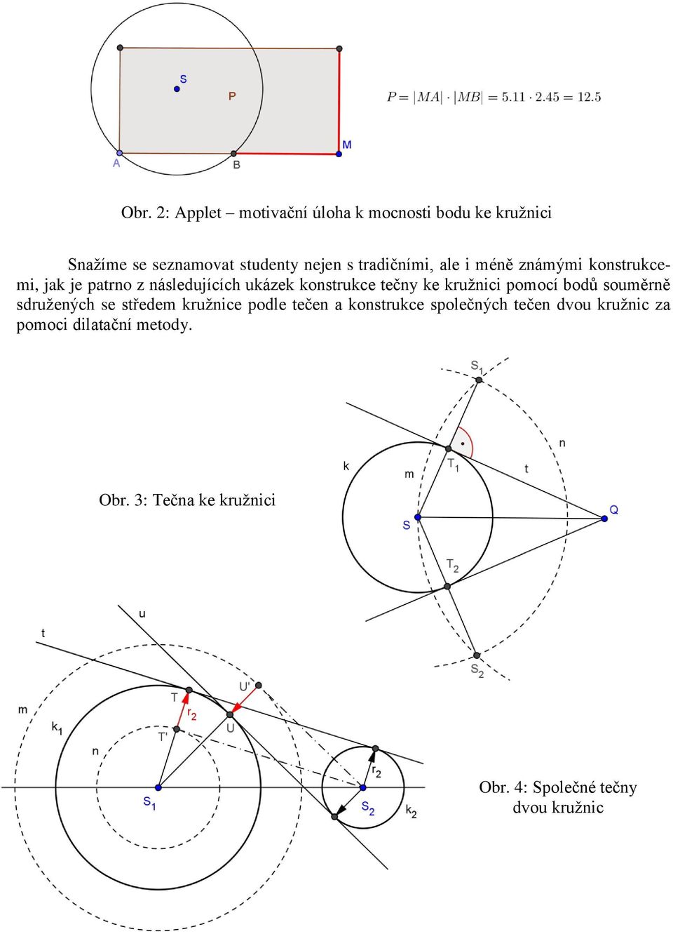 kružnici pomocí bodů souměrně sdružených se středem kružnice podle tečen a konstrukce společných