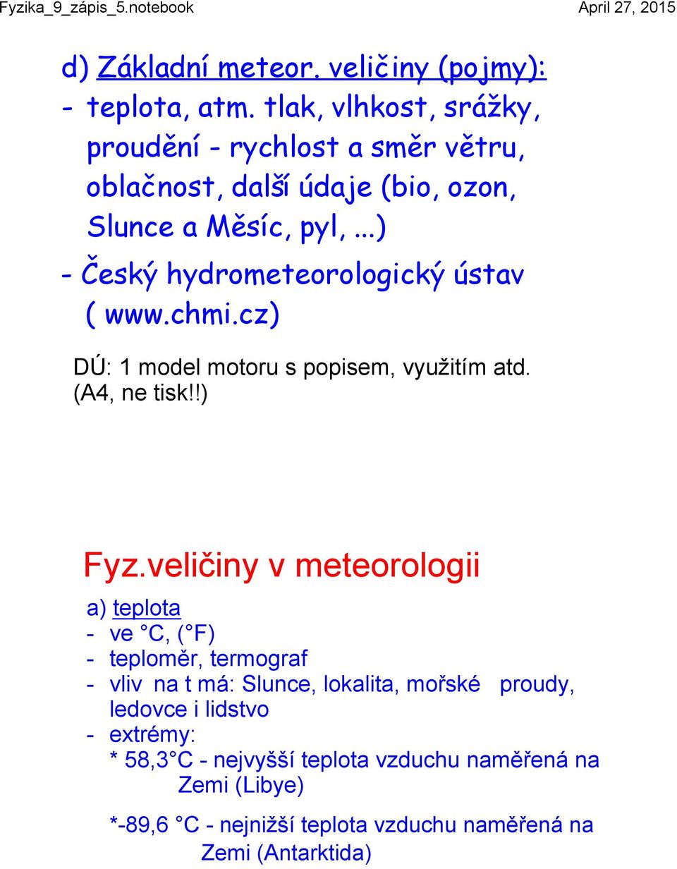 ..) - Český hydrometeorologický ústav ( www.chmi.cz) DÚ: 1 model motoru s popisem, využitím atd. (A4, ne tisk!!) Fyz.