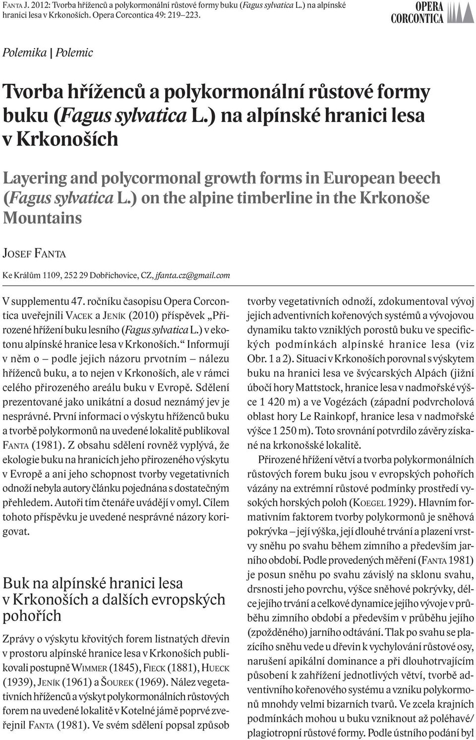 ) na alpínské hranici lesa v Krkonoších Layering and polycormonal growth forms in European beech (Fagus sylvatica L.