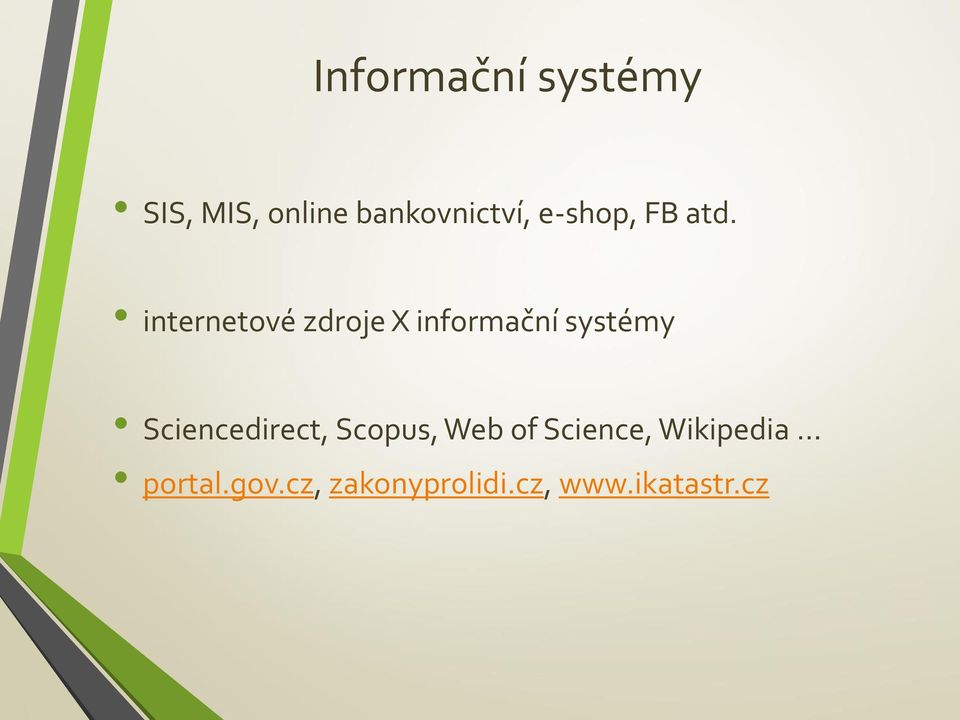 internetové zdroje X informační systémy