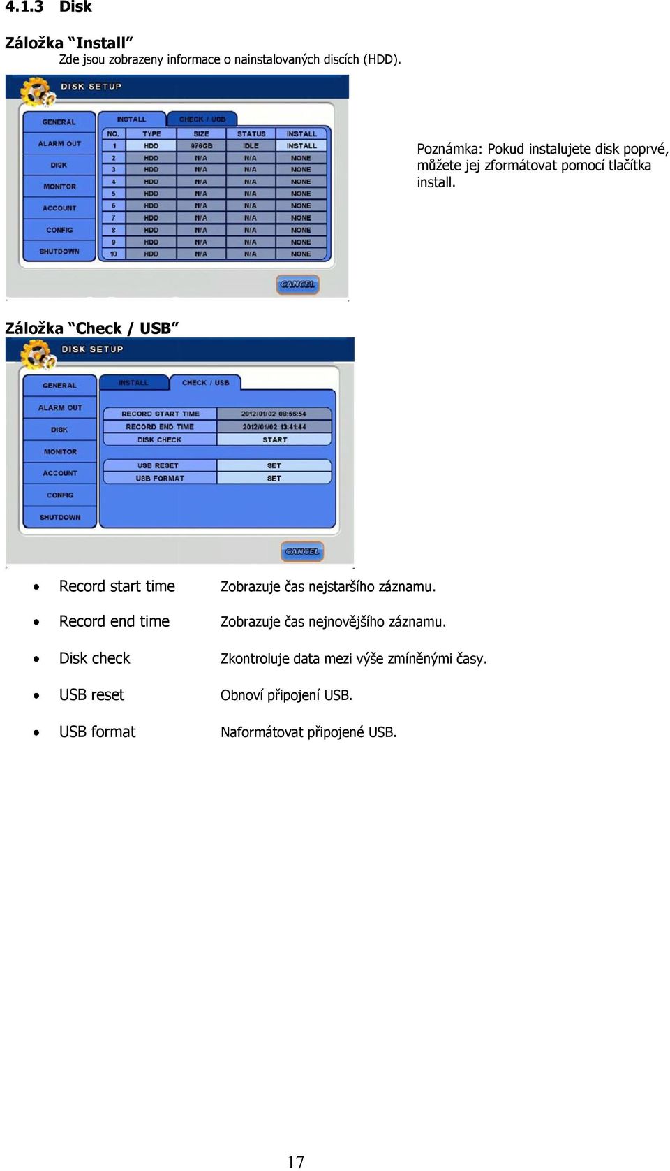 Záložka Check / USB Record start time Record end time Disk check USB reset USB format Zobrazuje čas