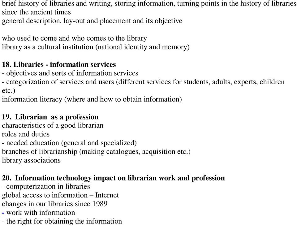 Libraries - information services - objectives and sorts of information services - categorization of services and users (different services for students, adults, experts, children etc.