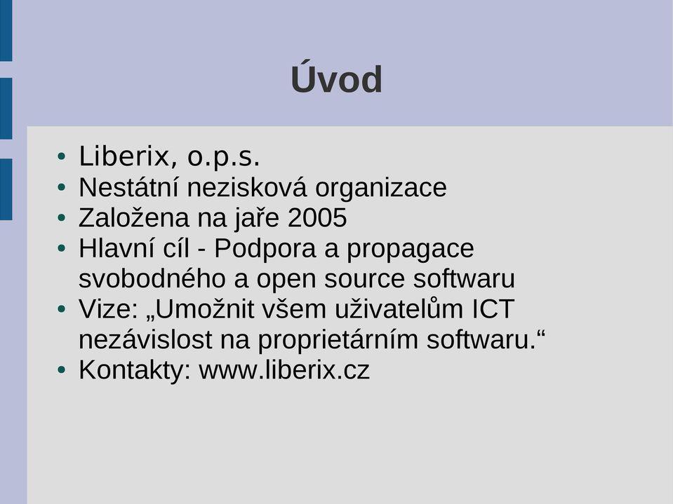 cíl - Podpora a propagace svobodného a open source softwaru