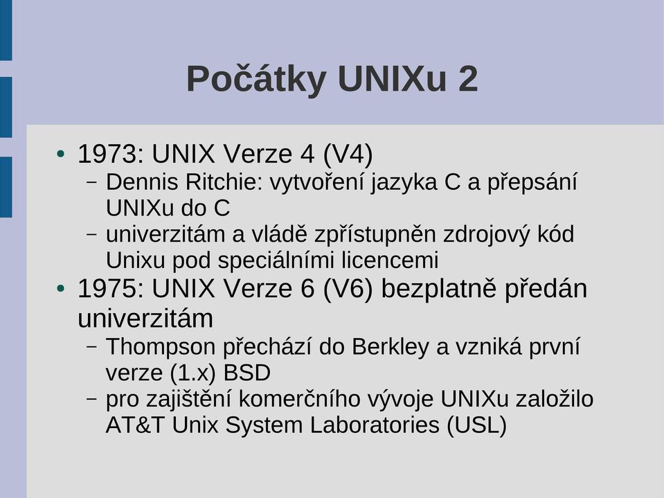 Verze 6 (V6) bezplatně předán univerzitám Thompson přechází do Berkley a vzniká první verze