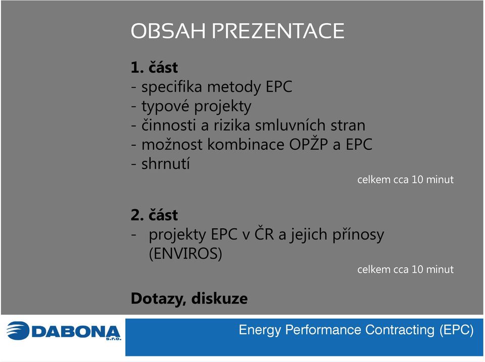 rizika smluvních stran - možnost kombinace OPŽP a EPC - shrnutí