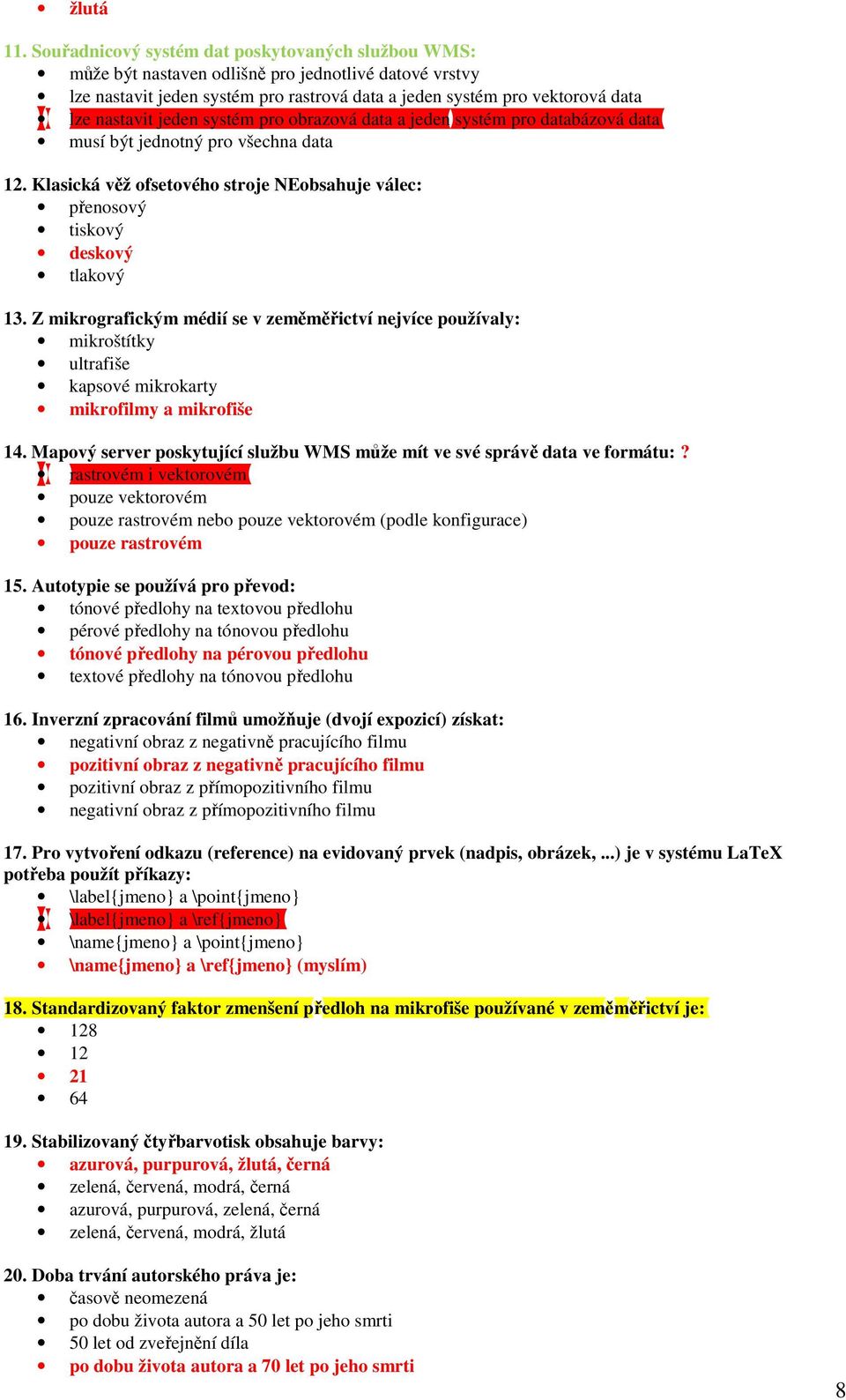 jeden systém pro obrazová data a jeden systém pro databázová data musí být jednotný pro všechna data 12. Klasická věž ofsetového stroje NEobsahuje válec: přenosový tiskový deskový tlakový 13.