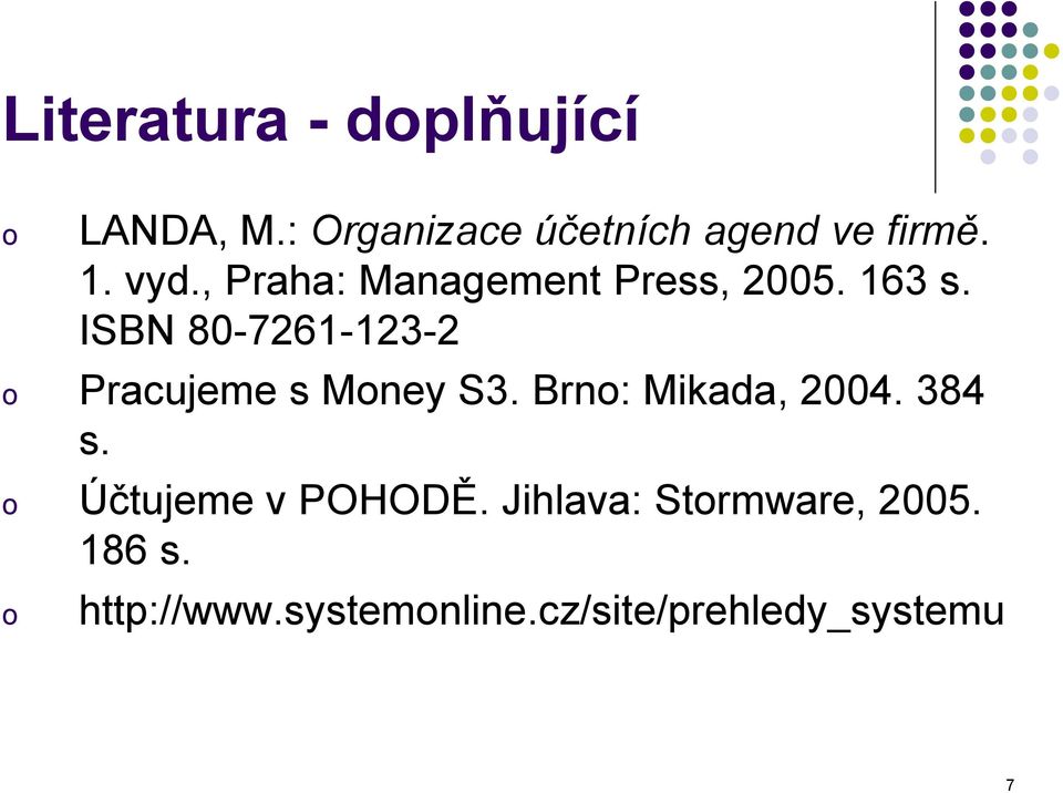 ISBN 80-7261-123-2 o Pracujeme s Money S3. Brno: Mikada, 2004. 384 s.