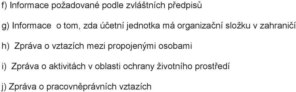 Zpráva o vztazích mezi propojenými osobami i) Zpráva o aktivitách