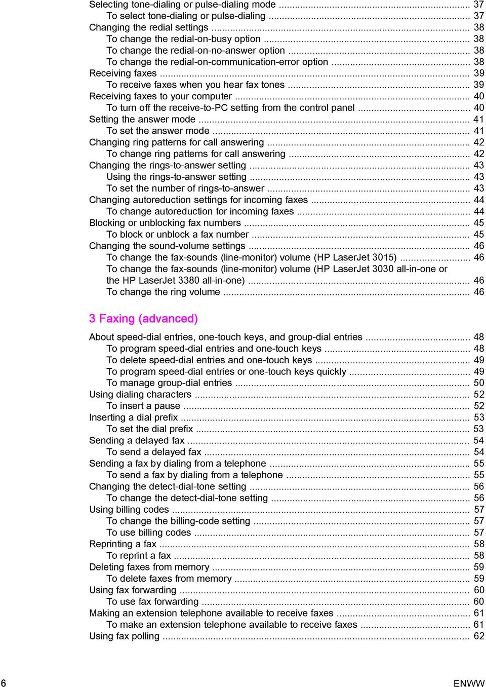 .. 39 Receiving faxes to your computer... 40 To turn off the receive-to-pc setting from the control panel... 40 Setting the answer mode... 41 To set the answer mode.