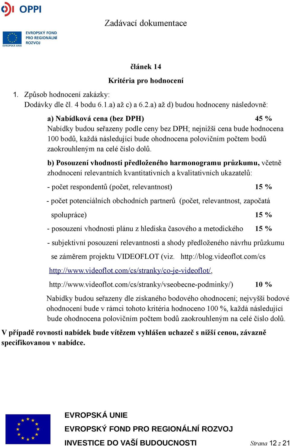 počtem bodů zaokrouhleným na celé číslo dolů.