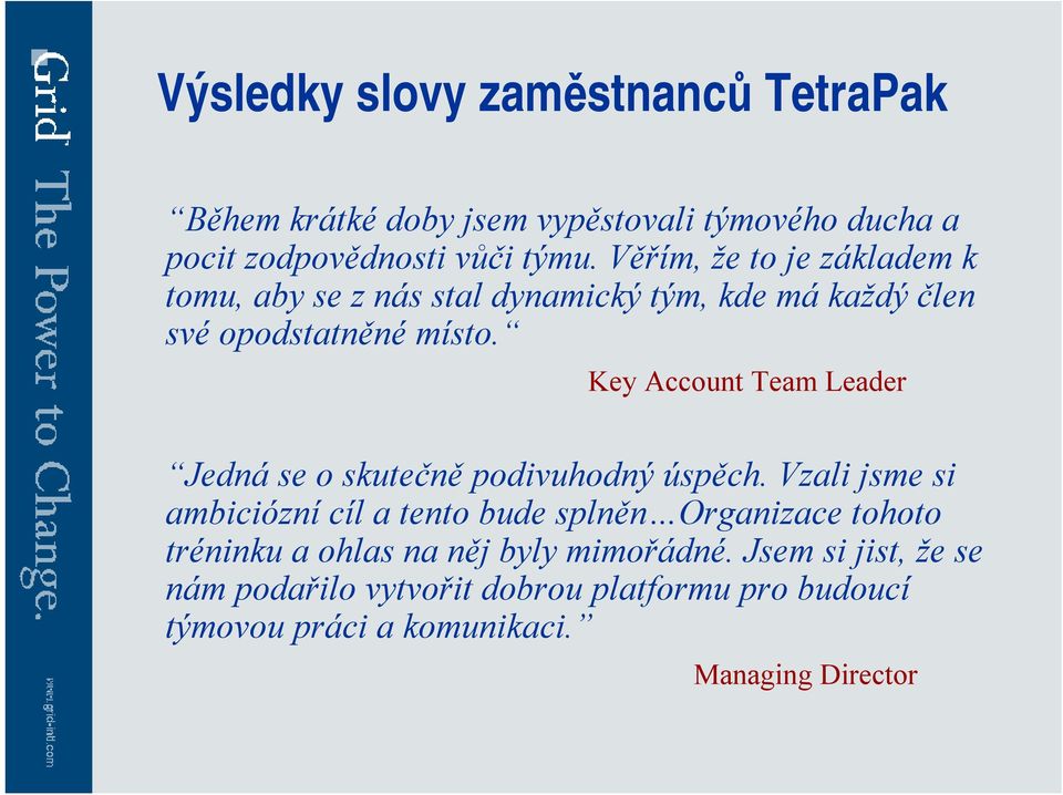 Key Account Team Leader Jedná se o skutečně podivuhodný úspěch.