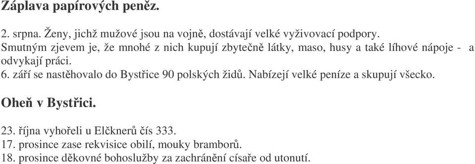 záí se nasthovalo do Bystice 90 polských žid. Nabízejí velké peníze a skupují všecko. Ohe v Bystici. 23.