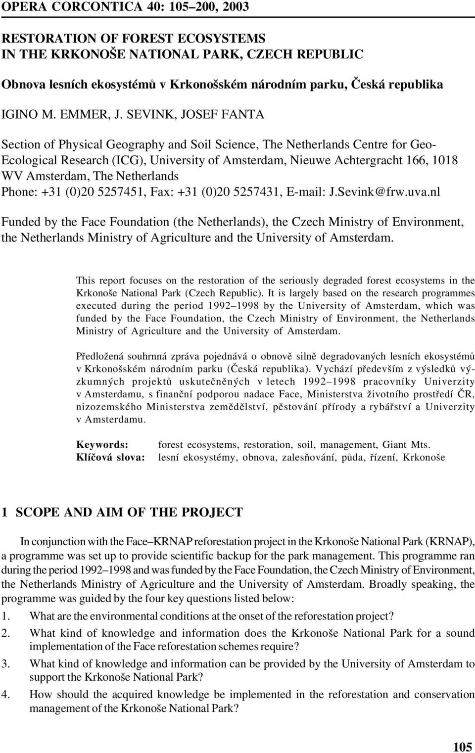 SEVINK, JOSEF FANTA Section of Physical Geography and Soil Science, The Netherlands Centre for Geo Ecological Research (ICG), University of Amsterdam, Nieuwe Achtergracht 166, 1018 WV Amsterdam, The