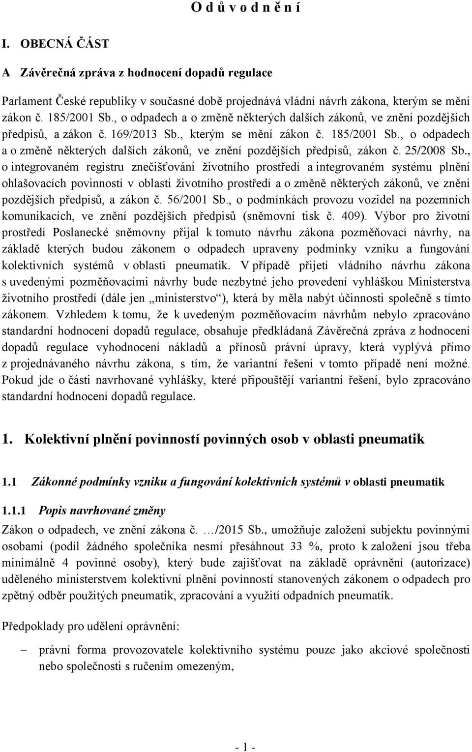 , o odpadech a o změně některých dalších zákonů, ve znění pozdějších předpisů, zákon č. 25/2008 Sb.