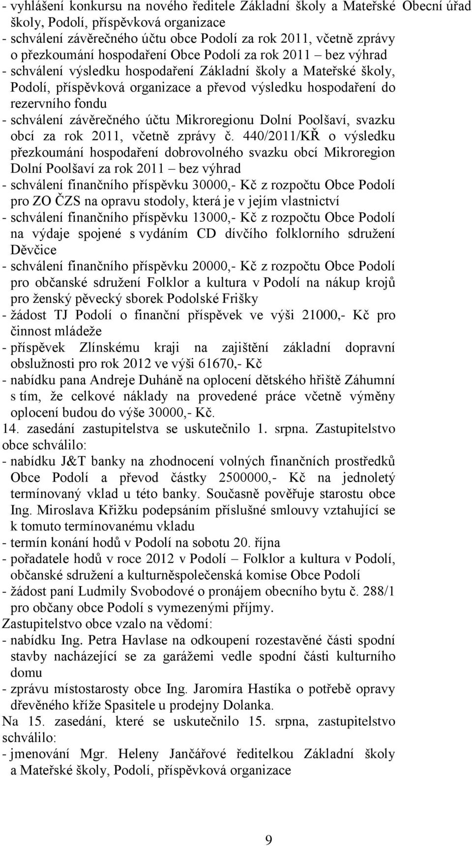 závěrečného účtu Mikroregionu Dolní Poolšaví, svazku obcí za rok 2011, včetně zprávy č.