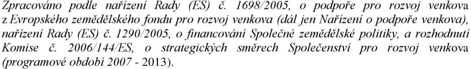 (dál jen Nařízení o podpoře venkova), nařízení Rady (ES) č.