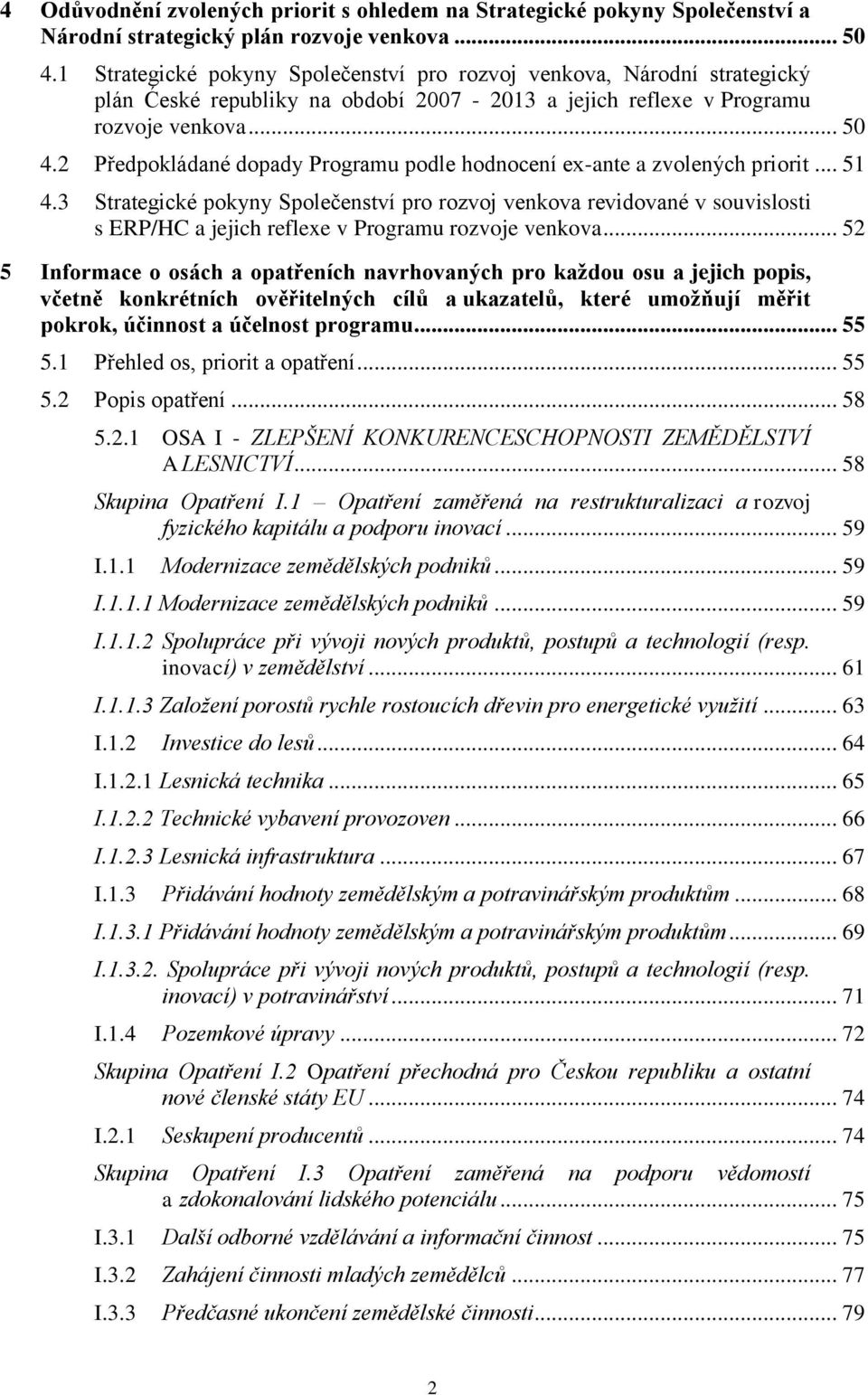 2 Předpokládané dopady Programu podle hodnocení ex-ante a zvolených priorit... 51 4.