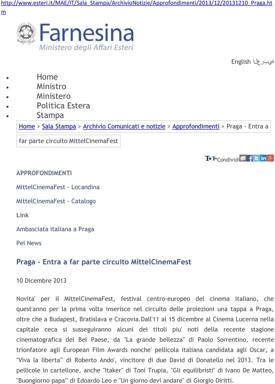Condividi APPROFONDIMENTI MittelCinemaFest - Locandina MittelCinemaFest - Catalogo Link Ambasciata italiana a Praga Pei News Praga - Entra a far parte circuito MittelCinemaFest 10 Dicembre 2013