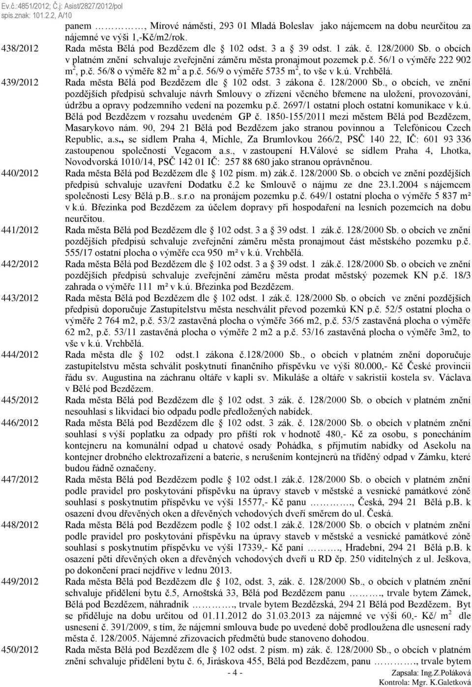 439/2012 Rada města Bělá pod Bezdězem dle 102 odst. 3 zákona č. 128/2000 Sb.