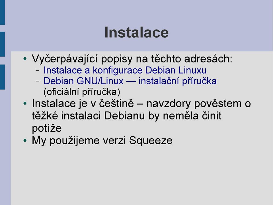 (oficiální příručka) Instalace je v češtině navzdory pověstem o