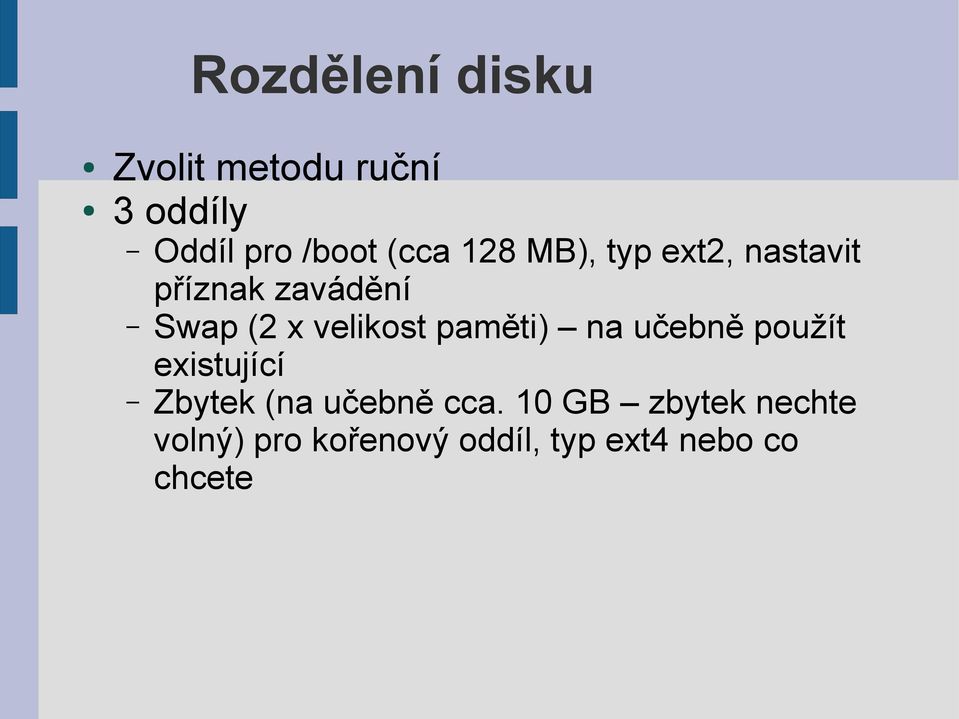 velikost paměti) na učebně použít existující Zbytek (na učebně