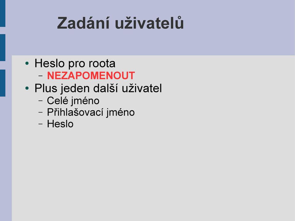 jeden další uživatel Celé