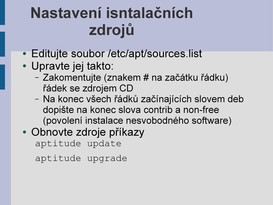 CD Na konec všech řádků začínajících slovem deb dopište na konec slova contrib a