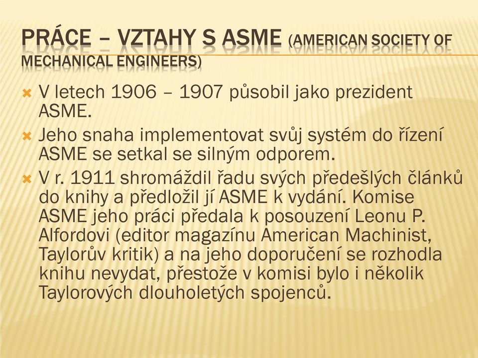 1911 shromáždil řadu svých předešlých článků do knihy a předložil jí ASME k vydání.