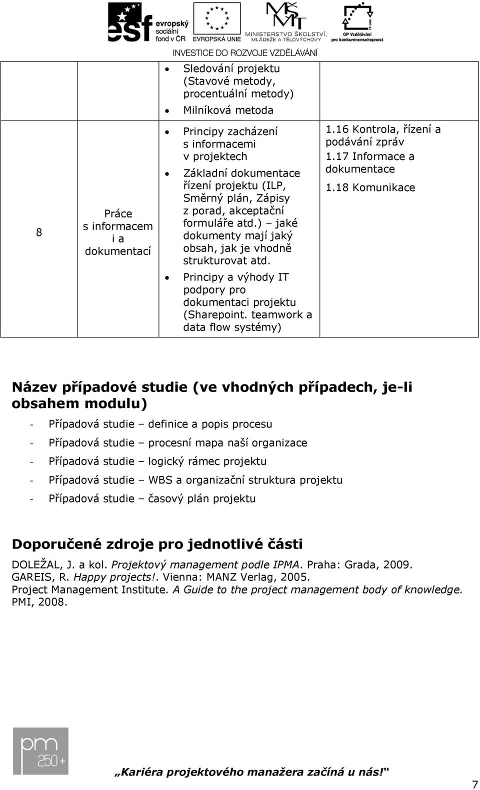 18 Kmunikace Principy a výhdy IT pdpry pr dkumentaci (Sharepint.