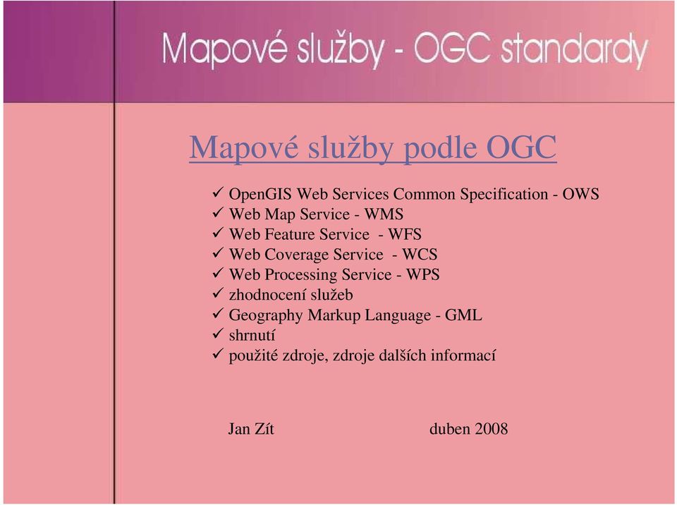 WCS Web Processing Service - WPS zhodnocení služeb Geography Markup