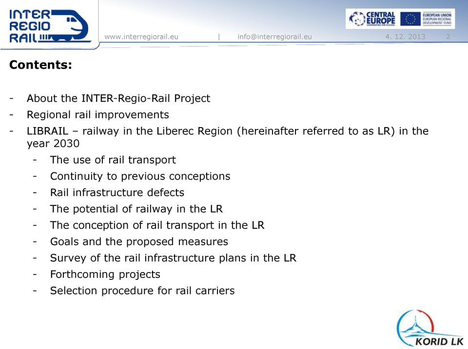 (hereinafter referred to as LR) in the year 2030 - The use of rail transport - Continuity to previous conceptions - Rail