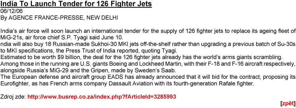 ndia will also buy 18 Russian-made Sukhoi-30 MKI jets off-the-shelf rather than upgrading a previous batch of Su-30s to MKI specifications, the Press Trust of India reported, quoting Tyagi.