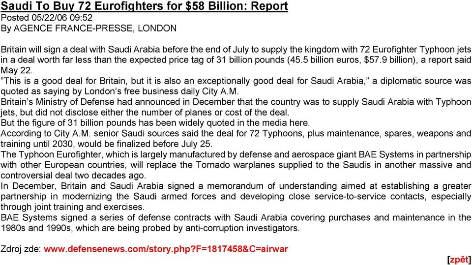 This is a good deal for Britain, but it is also an exceptionally good deal for Saudi Arabia, a diplomatic source was quoted as saying by London s free business daily City A.M.