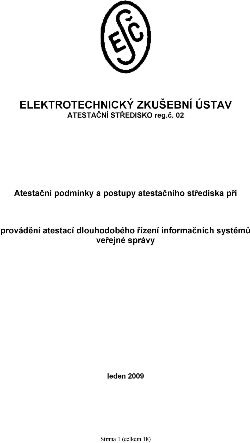 střediska při provádění atestací dlouhodobého řízení