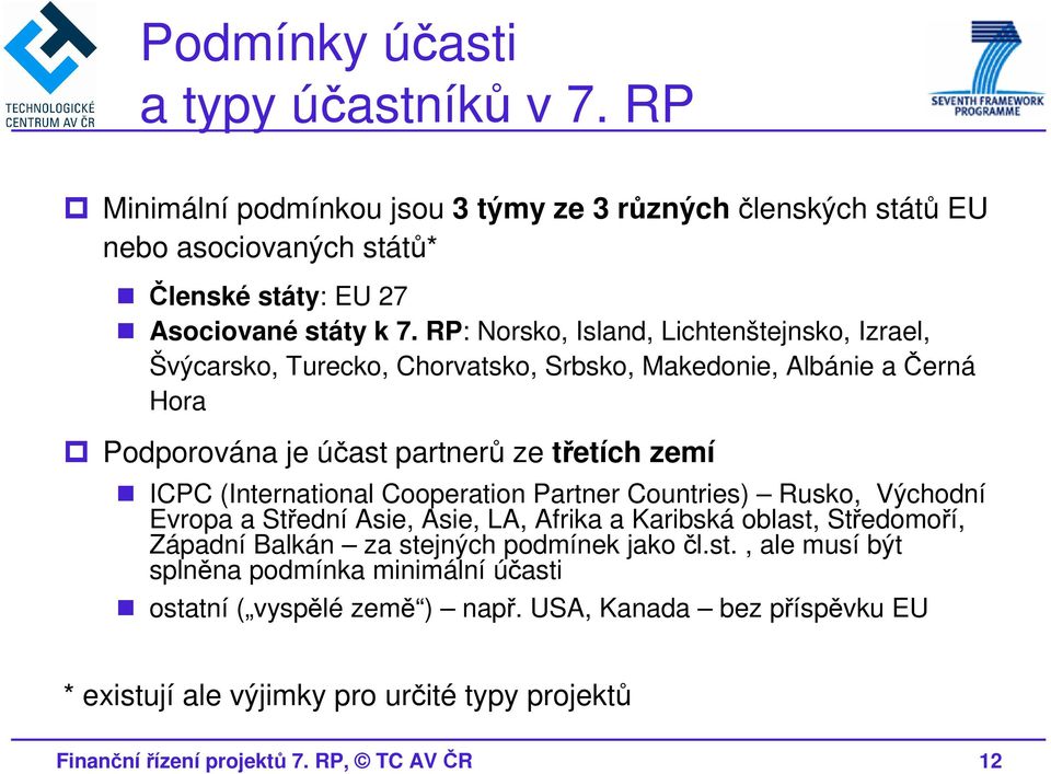 (International Cooperation Partner Countries) Rusko, Východní Evropa a Střední Asie, Asie, LA, Afrika a Karibská oblast,