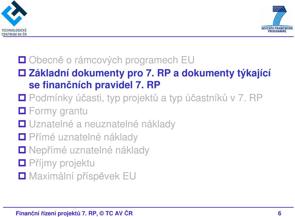 RP Podmínky účasti, typ projektů a typ účastníků v 7.