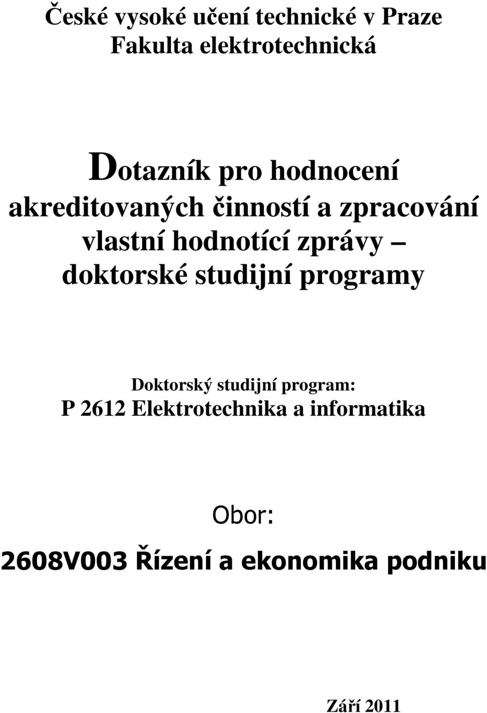 zprávy doktorské studijní programy Doktorský studijní program: P 2612