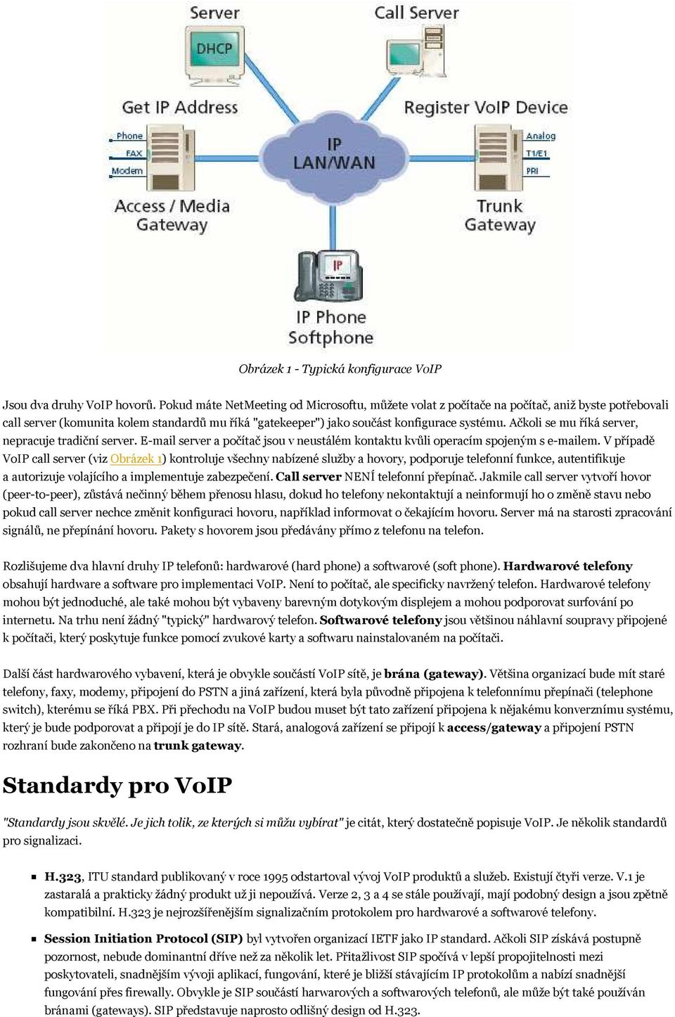 Ačkoli se mu říká server, nepracuje tradiční server. E-mail server a počítač jsou v neustálém kontaktu kvůli operacím spojeným s e-mailem.